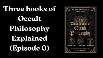 Three Books of Occult Philosophy Explained (Episode 0: Introduction) | Mechanical Magick