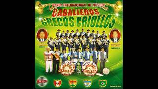 Locamente, A Temblar Cullawas, Amor de los Grecos | Banda Internacional "Caballeros Grecos Criollos"