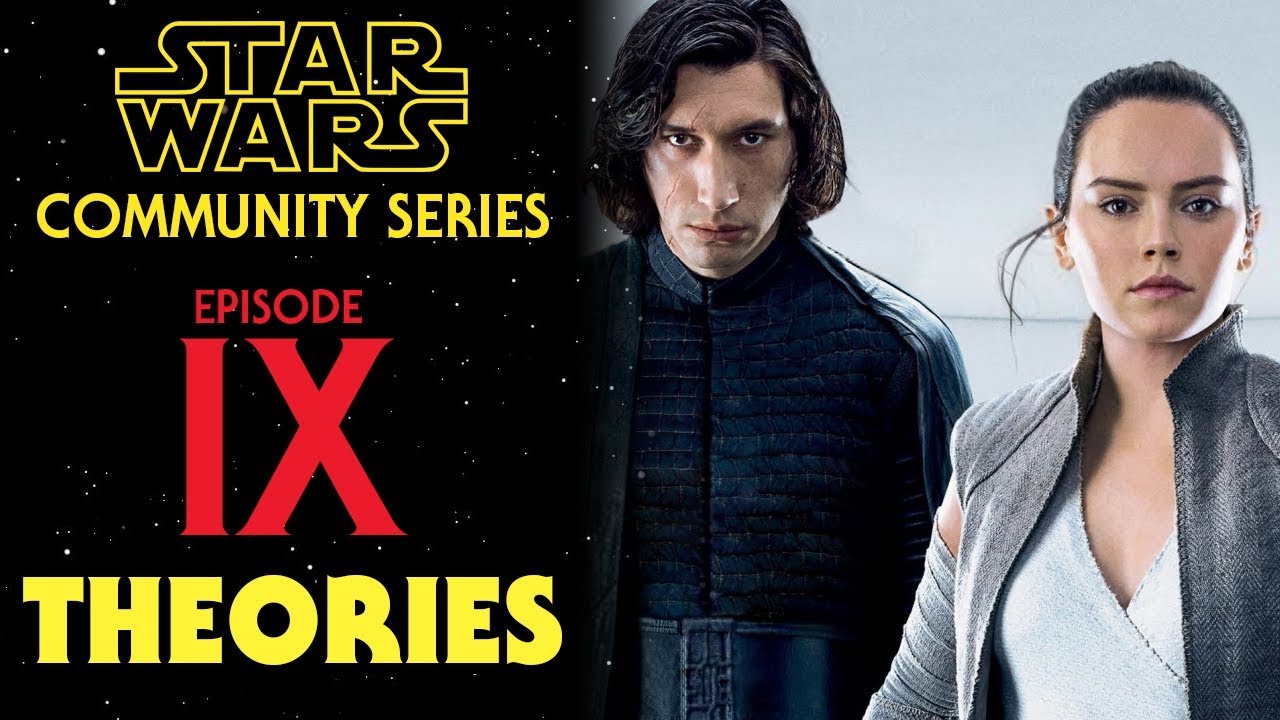 Star Wars Episode 9 Theories YouTube