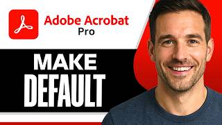 How To Make Adobe Acrobat Default (Easiest Way) (2026 Guide)