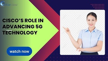 Cisco’s Role in Advancing 5G Technology | iCert Global