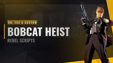Rebel Bobcat Heist | FiveM Bobcat Heist Script [QBCORE / ESX / STANDALONE]