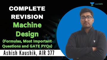 Complete Revision of Machine Design (Formulas, Most Important Questions and GATE PYQs)