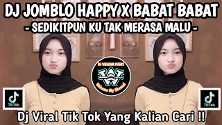DJ JOMBLO HAPPY X BABAT BABAT BY HUDA FVNKY 🎶 SEDIKITPUN KU TAK MERASA MALU 🎶 DJ VIRAL TIK TOK 2026