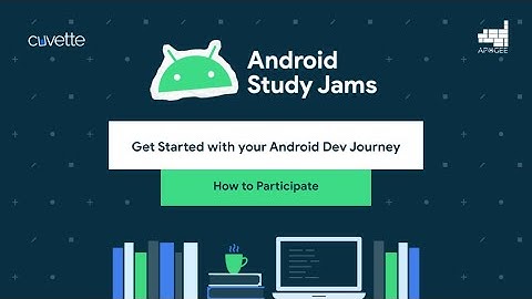 Android Study Jams | Get Started | APOGEE 2022