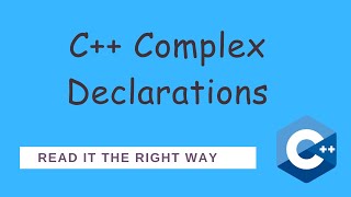 how to read c++ complex variable declarations ( Algorithm Explained )