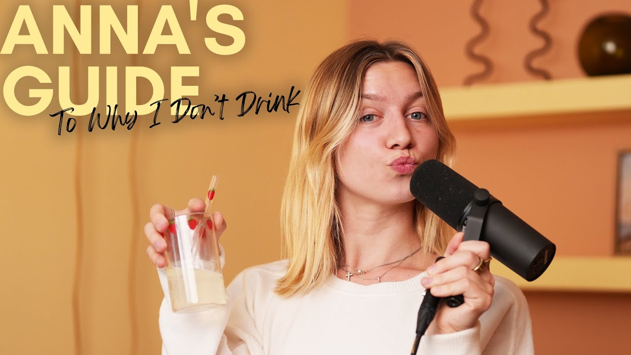 Anna's Guide To Why I Don't Drink