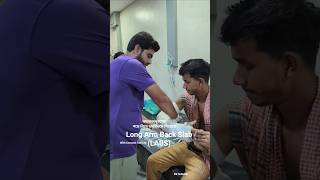 Long Arm Back Slab #drshoaib #smamc #medical #college #hospital #uttara