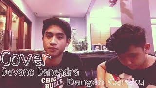Devano Danendra - Dengan Caraku Cover