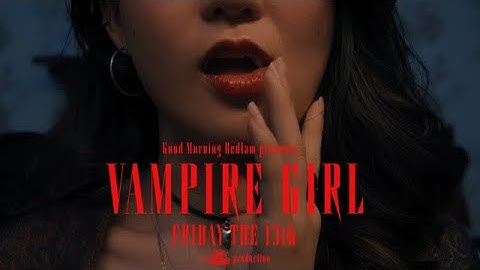 Good Morning Bedlam - Vampire Girl (official music video)