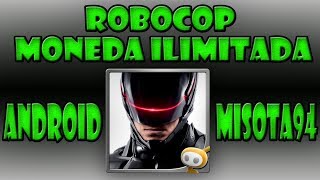 RoboCop para Android [Moneda Ilimitada/Instalación/Review] MiSoTa94