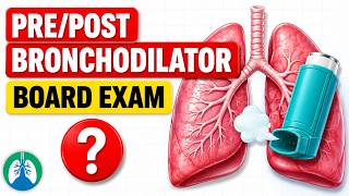 Pre and Post-Bronchodilator Test (TMC Practice Question)