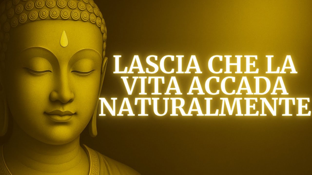 Lasciare Andare: Come Fluisce la Vita Quando Smetti di Preoccuparti | Buddismo