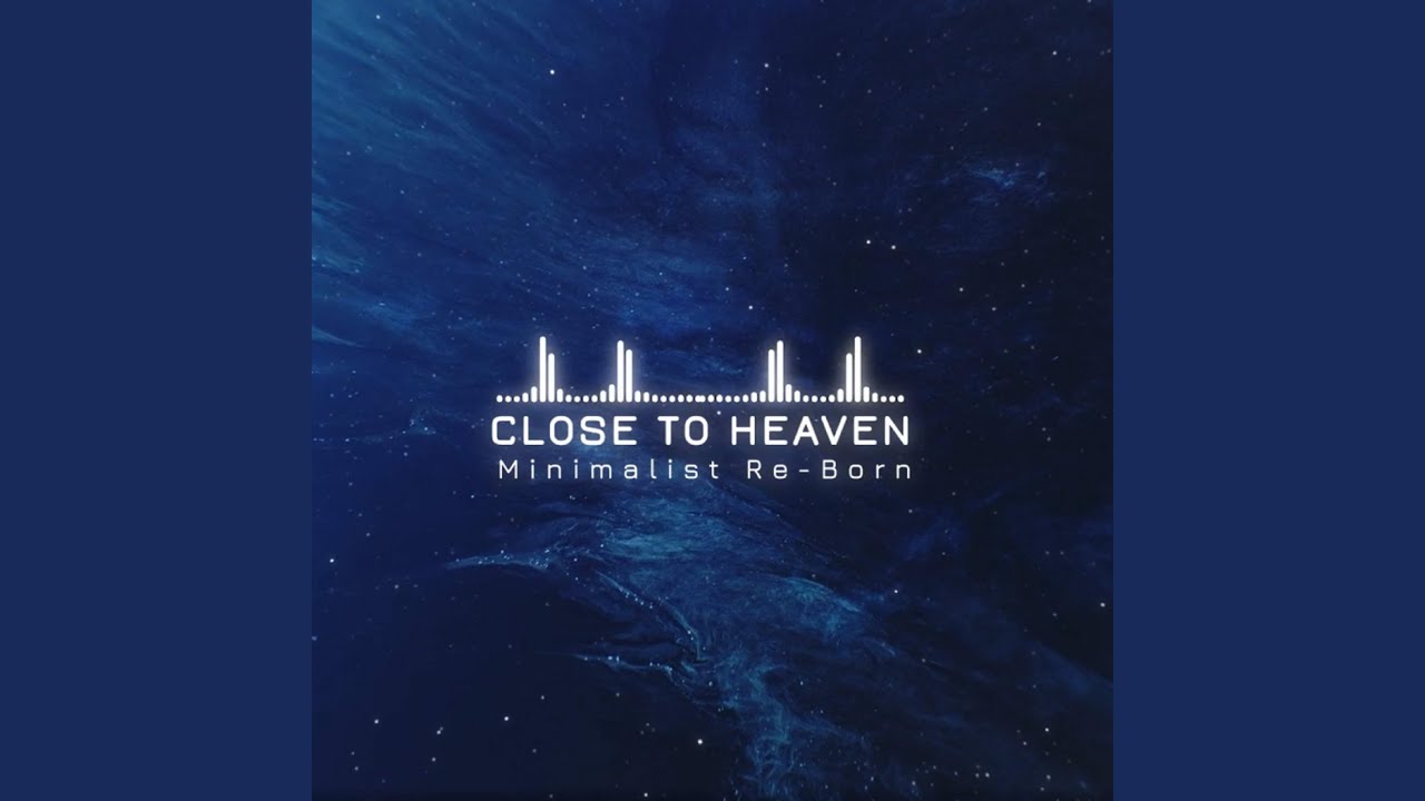 Close to Heaven - YouTube