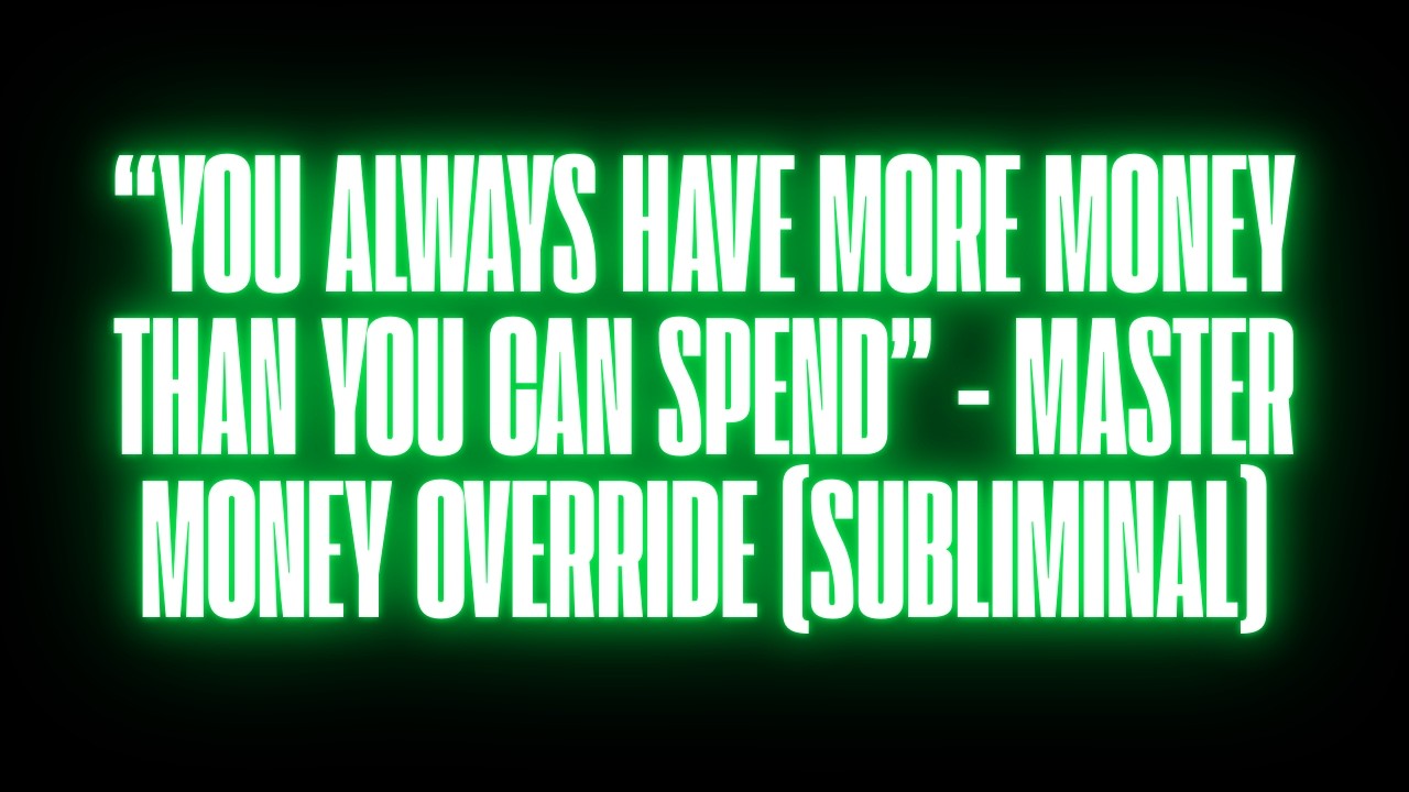 I ALWAYS HAVE MORE MONEY THAN I CAN SPEND - MASTER MONEY OVERRIDE (1 HOUR SUBLIMINAL)