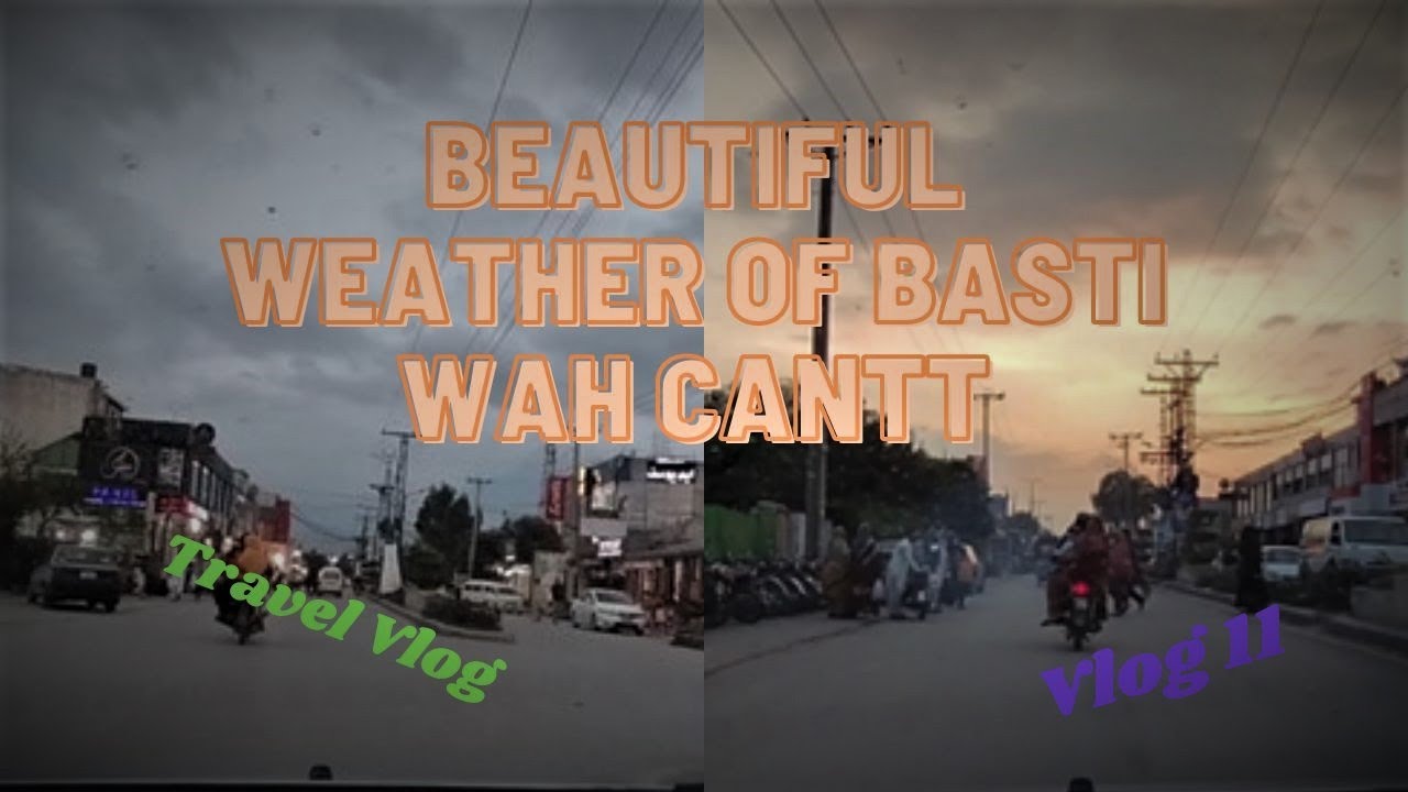 Beautiful Cloudy Weather of Basti Wah Cantt After Rain Weather