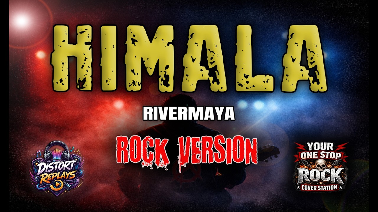 HIMALA - RIVERMAYA | ROCK VERSION