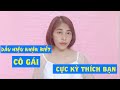 Dấu hiệu nhận biết cô nàng cực kỳ thích bạn