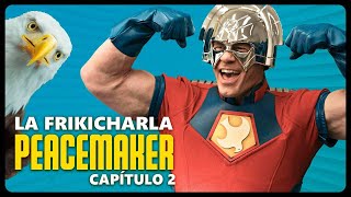 Frikicharla 💥 PEACEMAKER capítulo 2 💥 ¿Es lento?¿Demasiado humor?