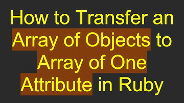 How to Transfer an Array of Objects to Array of One Attribute in Ruby