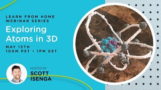Learn from Home Webinar: Exploring Atoms in 3D!