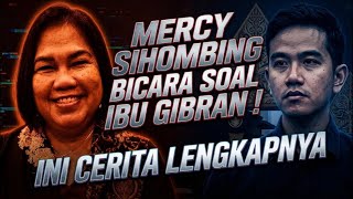 VIRAL SOAL SIAPA IBU WAPRES GIBRAN, MERCY SIHOMBING BUKA SUARA !