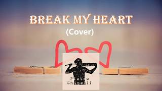 Break My Heart - Pietro Ghiselli Cover