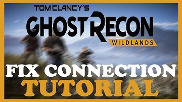 Ghost Recon Wildlands – How to Fix Connection Issues – Complete Tutorial 2022