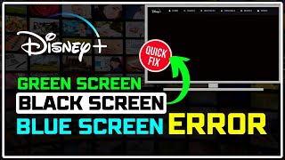 How To Fix Disney Plus Green Screen, Black Screen, Blue Screen Error?