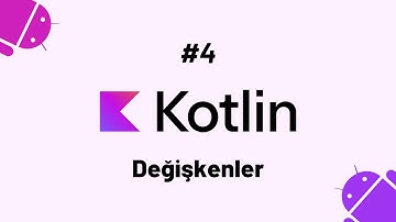 Kotlin Dersleri #4 - Değişkenler
