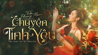Phương Mai - Chuyện Tình Yêu Official Mv