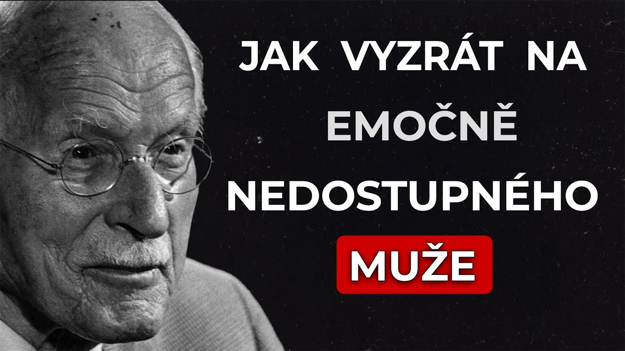 Jak SEBEVĚDOMÁ žena odzbrojí EMOČNĚ NEDOSTUPNÉHO muže | Carl Jung