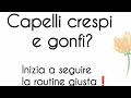 Capelli crespi e gonfi❓