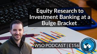 E156: Equity Research to Investment Banking at a BB to MM Private Equity in Consumer & Retail