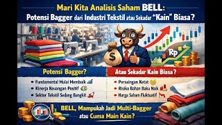 Mari Kita Analisis Saham Bell Potensi Bagger Dari Industri Tekstil Atau Sekadar Kain Biasa