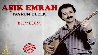 Aşık Emrah - Bilmedim Yavrum Bebek Oskar Müzik Üretim Official