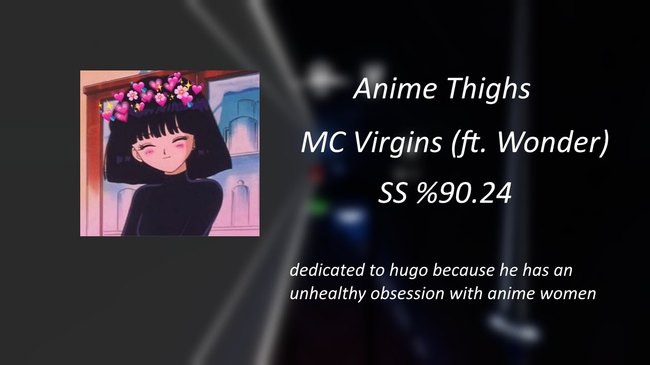 [Beat Saber] Anime Thighs ft. Wonder - MC Virgins (Expert+) | SS %90.24 | (dedicated to hugo)