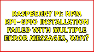 Raspberry Pi: npm rpi-gpio installation failed with multiple error messages, why?