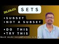 SETS : SUBSET , NOT A SUBSET