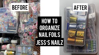HOW TO ORGANIZE NAIL FOILS | Jess’s Nailz
