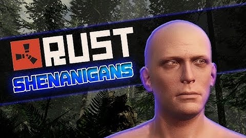 RUST SHENANIGANS - Rust gameplay - Part 5