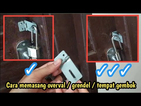 Cara memasang Overval / Grendel / Tempat gembok yang baik dan aman