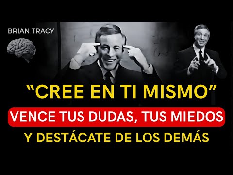DESCUBRE EL PODER DE CONFIAR EN TI MISMO Y CAMBIA TU VIDA | Discurso Motivacional - Brian Tracy
