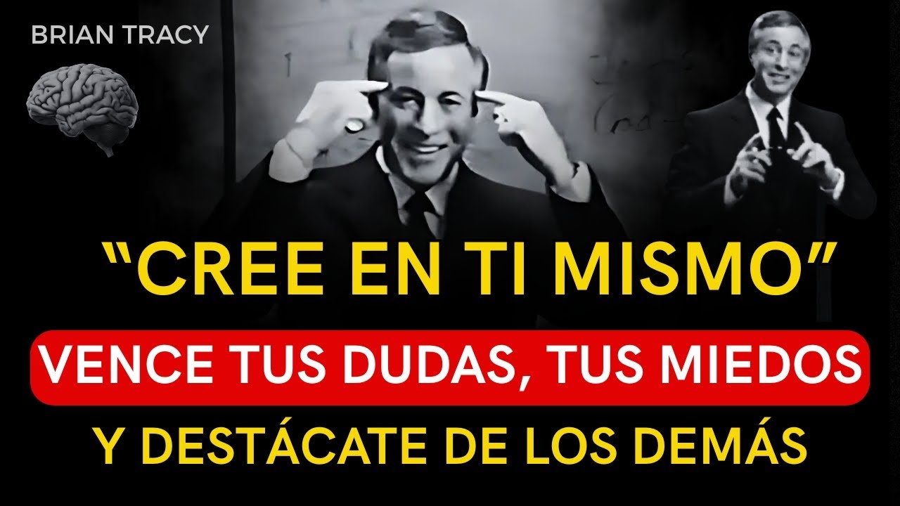 DESCUBRE EL PODER DE CONFIAR EN TI MISMO Y CAMBIA TU VIDA | Discurso Motivacional - Brian Tracy