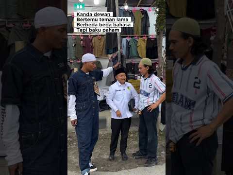 KANDA DEWAN KETEMU KAWAN LAMA BEDA BAHASA, TAPI TETAP BAKU PAHAM
