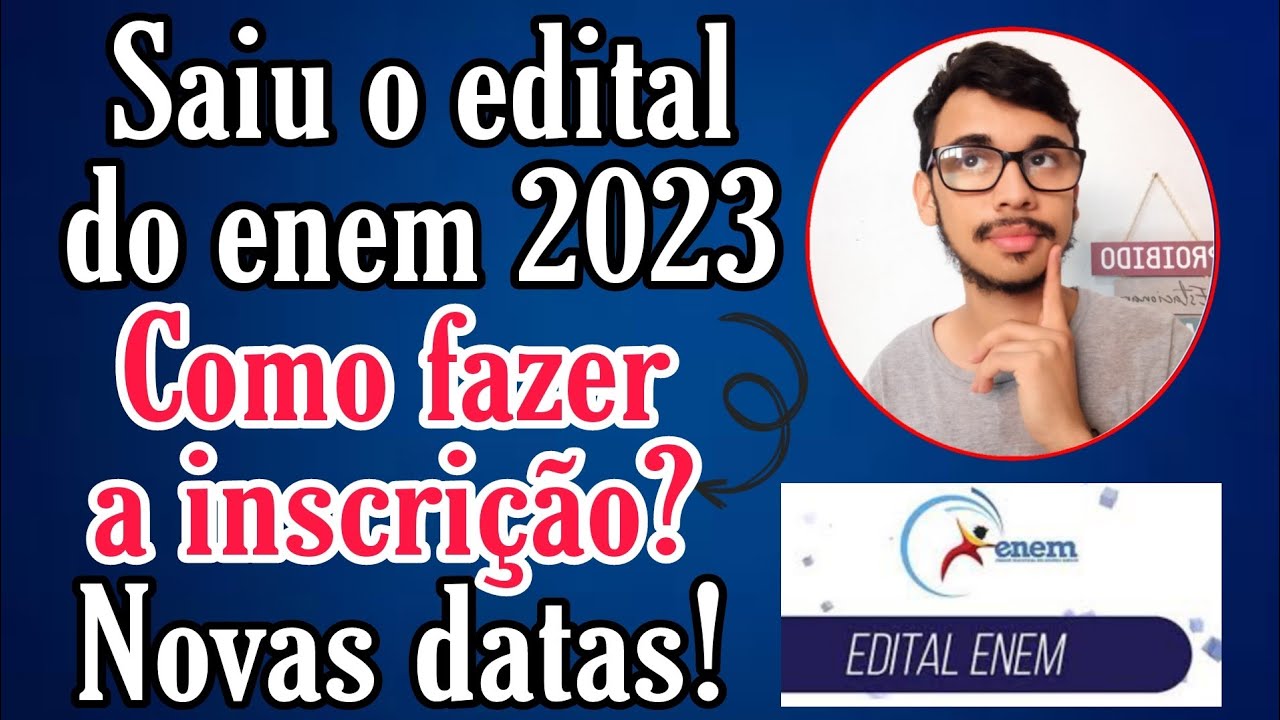 TUDO SOBRE O EDITAL DO ENEM 2023 (COMO SE INSCREVER, NOVAS DATAS E O ...