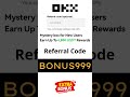 OKX referral code: BONUS999 ✅ How to use it?