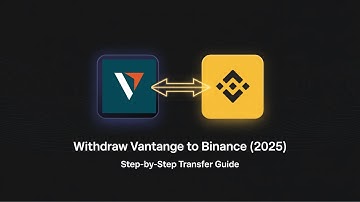 How to Withdraw from Vantage to Binance in 2025 | Step-by-Step Guide