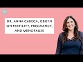 Dr. Anna Cabeca, OBGYN, on Fertility, Pregnancy, and Menopause