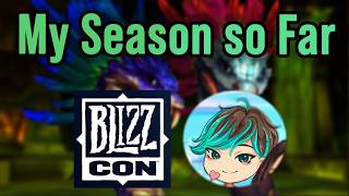 Blizzcon and My Season so far!